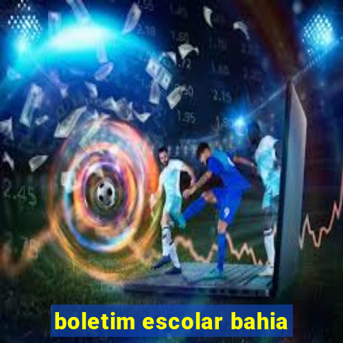 boletim escolar bahia